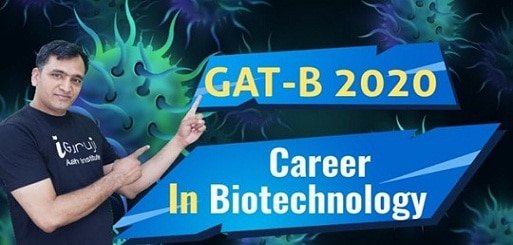 GAT-B 2020 :- CAREER in BIOTECHNOLOGY