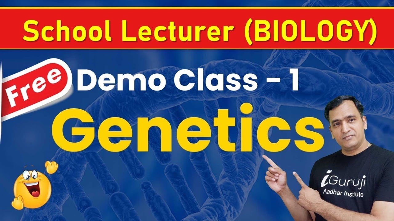School Lecturer (BIOLOGY) GENETICS